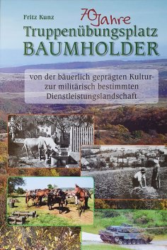 70 Jahre Truppenübungsplatz Baumholder Titelbild: 70 Jahre Truppenübungsplatz Baumholder