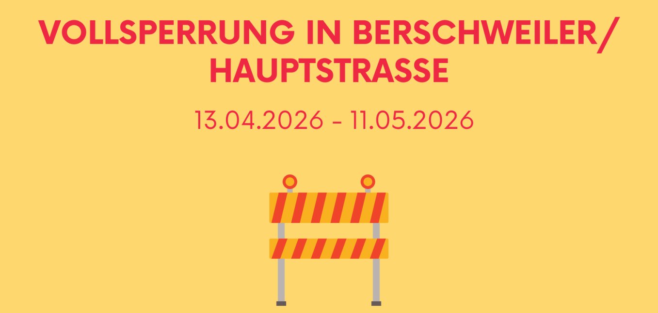 Sperrung Hauptstraße in Berschweiler vom 13.04. - 11.05.2026